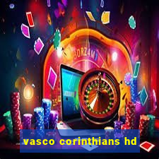 vasco corinthians hd